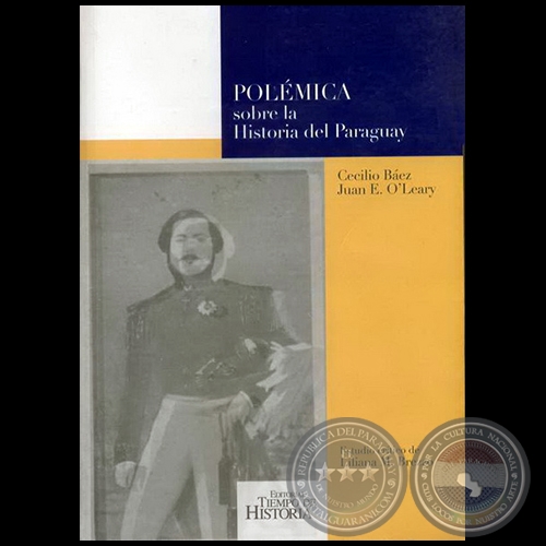 POLÉMICA SOBRE LA HISTORIA DEL PARAGUAY - Estudio crítico de LILIANA M. BREZZO - Año 2008